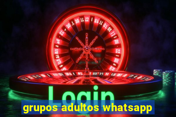 grupos adultos whatsapp